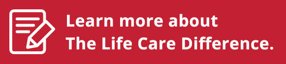 Learn more about The Life Care Difference